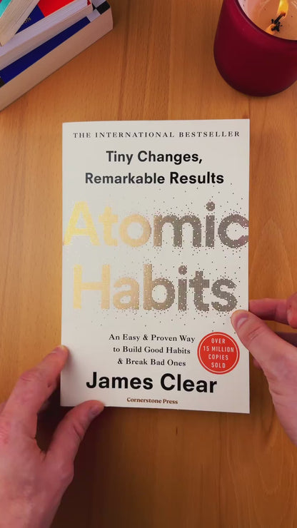 Atomic Habits: Tiny Changes, Remarkable Results